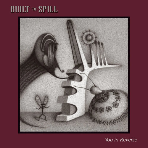 Pochette de l'album "You In Reverse" de Built To Spill