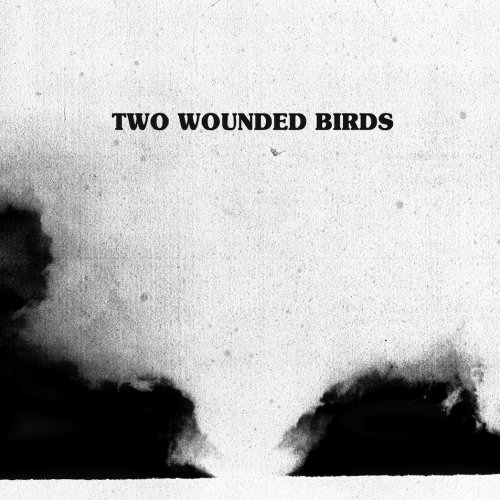 Pochette de l'album "Two Wounded Birds" des Two Wounded Birds