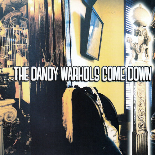 Pochette de l'album "The Dandy Warhols Come Down" des Dandy Warhols