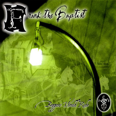 Pochette de l'album "Beggars Would Ride" de Frank The Baptist