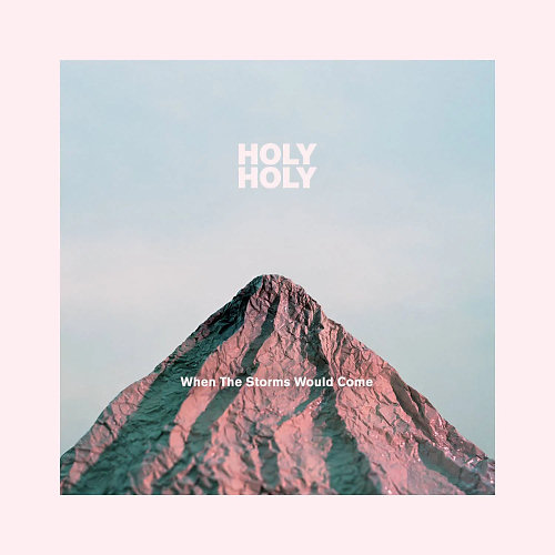 Pochette de l'album "When The Storms Would Come" de Holy Holy