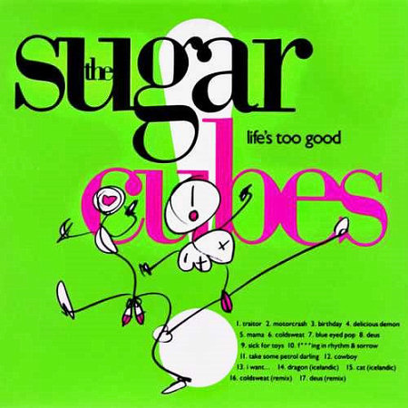 Pochette de l'album "Life's Too Good" desSugarcubes